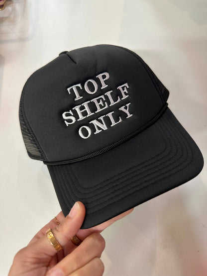 Top Shelf Only Trucker Hat